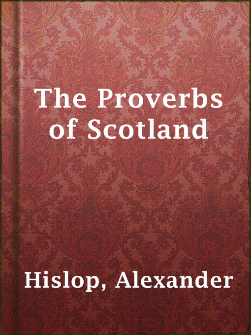 Title details for The Proverbs of Scotland by Alexander Hislop - Available